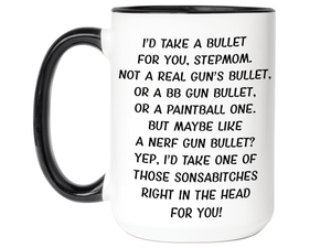 Funny Gifts for Stepmoms - I'd Take a Bullet for You Stepmom Gag Coffee Mug