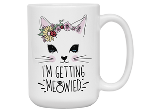I'm Getting Meowied Funny Coffee Mug | Getting Married | Bride to Be Gift Idea