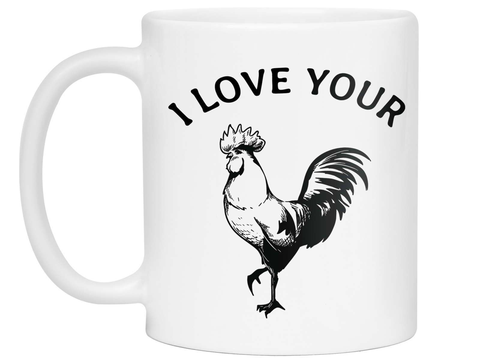 Funny Gifts for Husbands or Boyfriends - I Love Your Cock Rooster Gag Coffee Mug