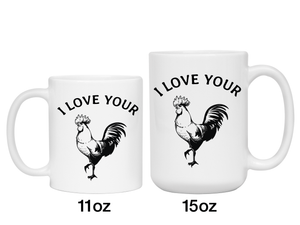 Funny Gifts for Husbands or Boyfriends - I Love Your Cock Rooster Gag Coffee Mug