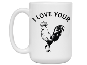 Funny Gifts for Husbands or Boyfriends - I Love Your Cock Rooster Gag Coffee Mug