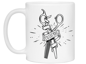 Funny Gifts for Hair Stylists, Barbers, Beauticians - I'll Cut You Funny Coffee Mug #2