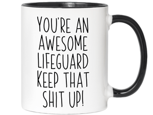 Funny Gifts for Lifeguards - You're an Awesome Lifeguard Keep That Shit Up Coffee Mug
