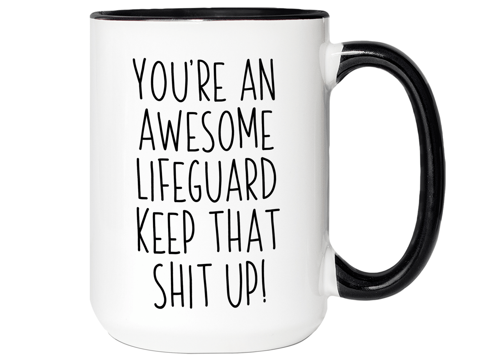 Funny Gifts for Lifeguards - You're an Awesome Lifeguard Keep That Shit Up Coffee Mug