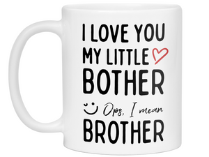 Little Brother Gifts - I Love You My Little Bother Ops Brother Funny Coffee Mug