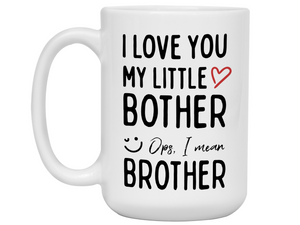 Little Brother Gifts - I Love You My Little Bother Ops Brother Funny Coffee Mug