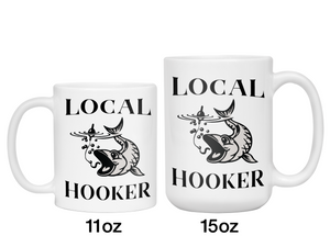 Local Hooker Funny Fishing Coffee Mug Tea Cup | Fisherman Gifts