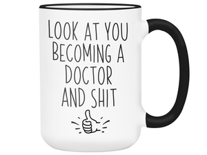 Graduation Gifts for Doctors - Look at You Becoming a Doctor and Shit Funny Coffee Mug