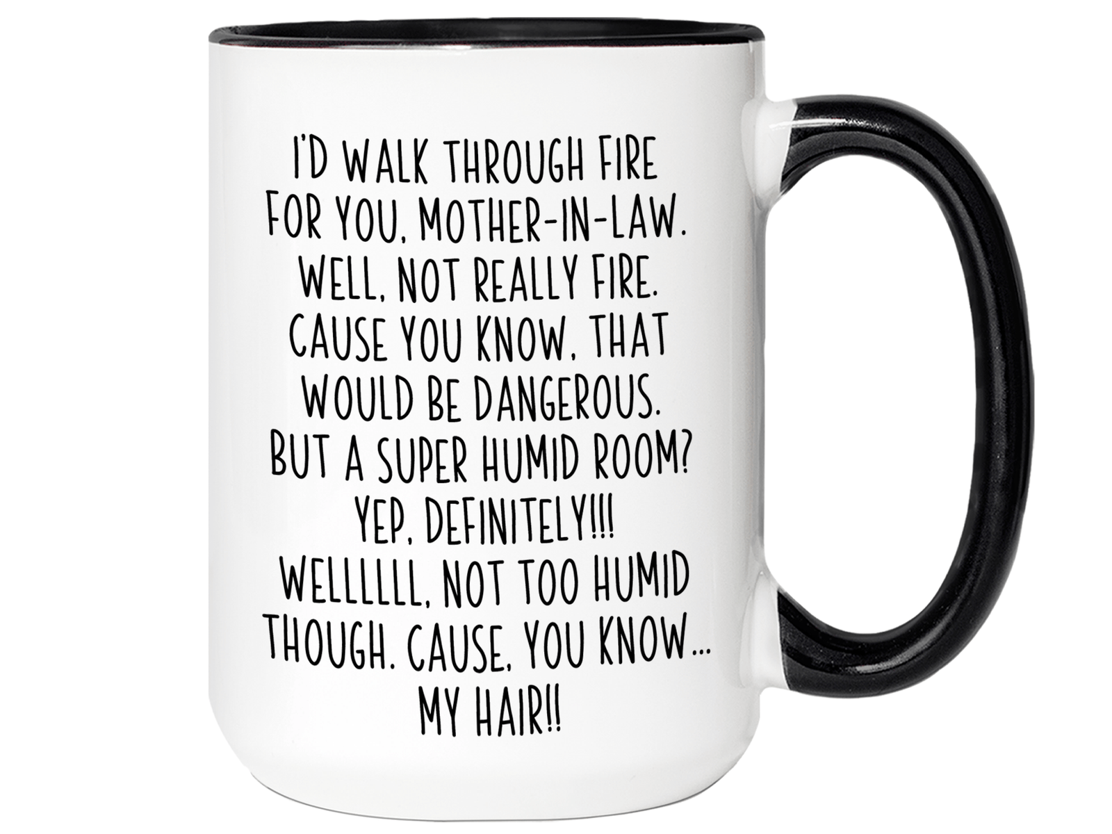 Funny Gifts for Mothers-in-law - I'd Walk Through Fire for You Mother-in-law Gag Coffee Mug
