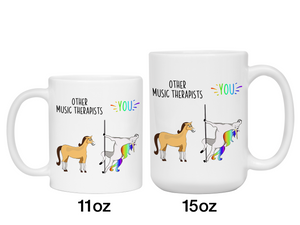 Music Therapist Gifts - Other Music Therapists You Funny Unicorn Coffee Mug