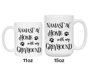 Namast'ay Home With My Greyhound Funny Coffee Mug Tea Cup Dog Lover/Owner Gift Idea