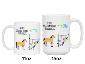 Occupational Therapist Gifts - Other Occupational Therapists You Funny Unicorn Coffee Mug