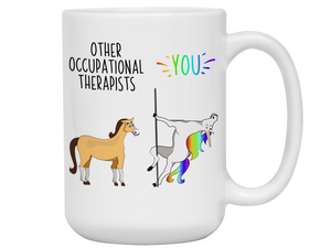 Occupational Therapist Gifts - Other Occupational Therapists You Funny Unicorn Coffee Mug