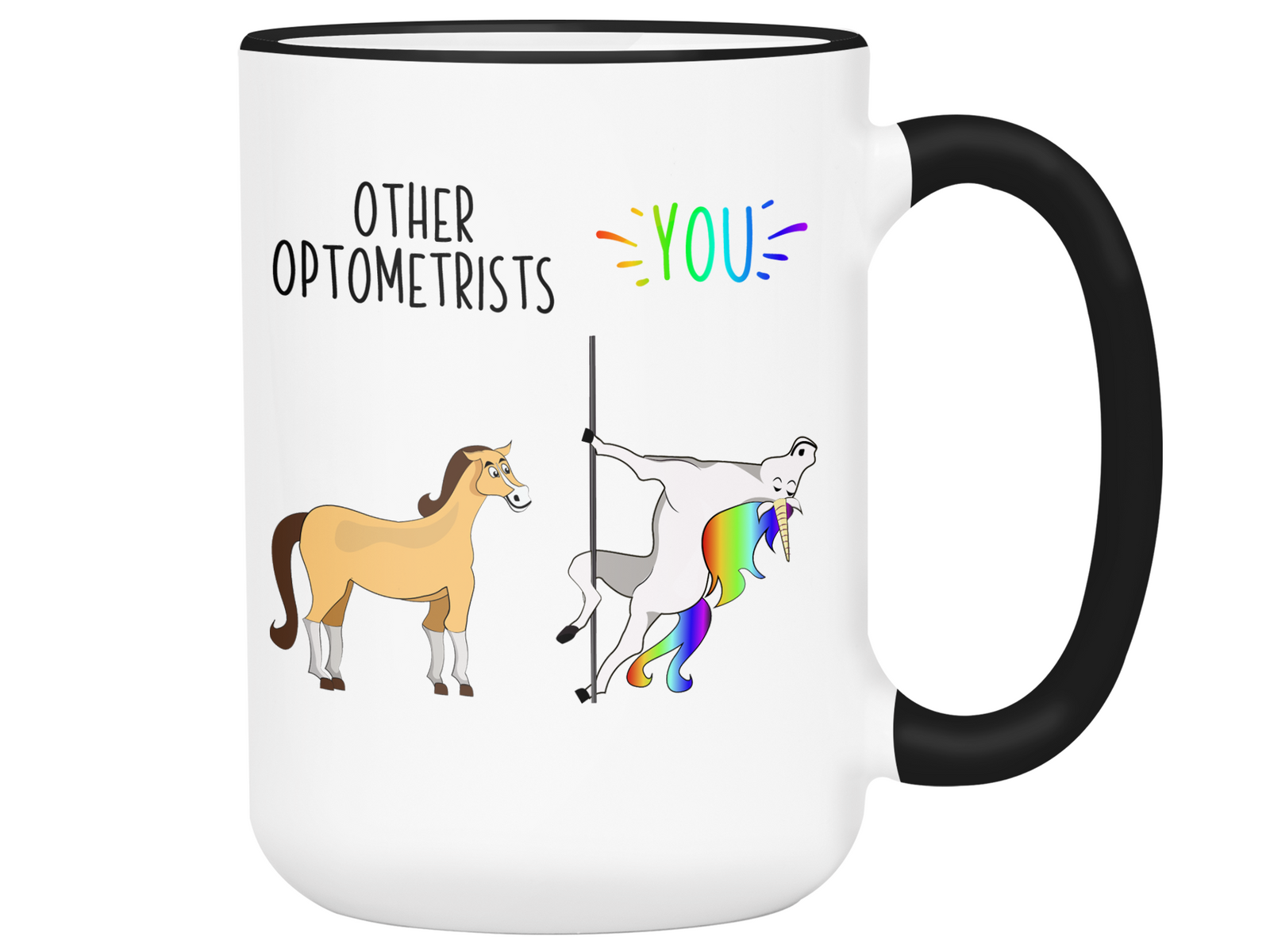 Optometrist Gifts - Other Optometrists You Funny Unicorn Coffee Mug - Optometrist Graduation Gift