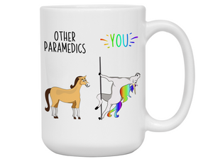 Paramedic Gifts - Other Paramedics You Funny Unicorn Coffee Mug - Paramedic Graduation Gifts