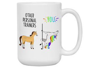 Personal Trainer Gifts - Other Personal Trainers You Funny Unicorn Coffee Mug
