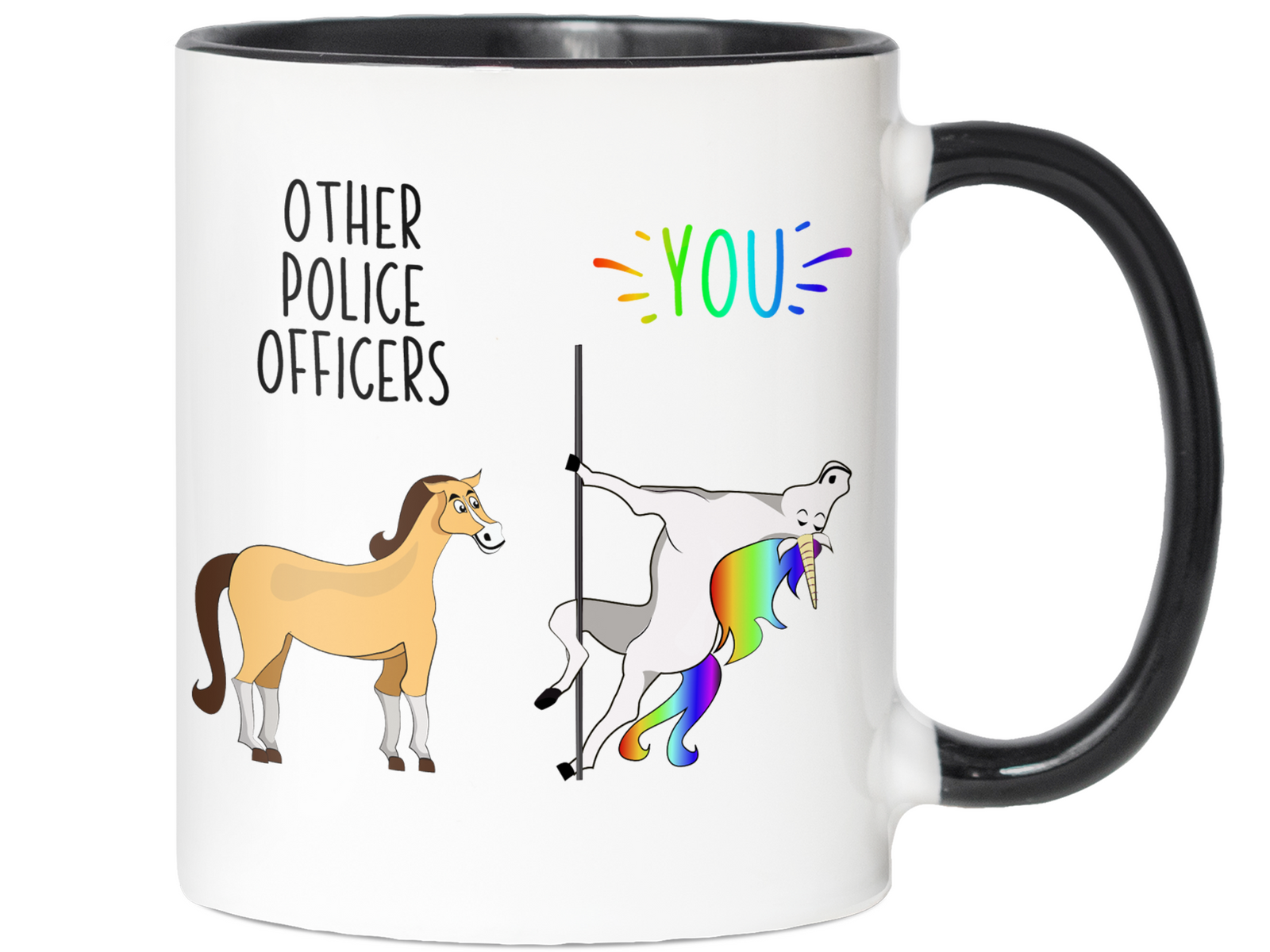 Police Officer Gifts - Other Police Officers You Funny Unicorn Coffee Mug - Police Officer Graduation Gifts