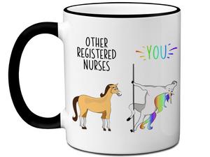 Registered Nurse Gifts - Other Registered Nurses You Funny Unicorn Coffee Mug - RN Graduation Gifts