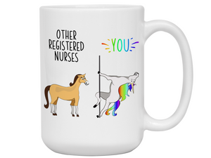Registered Nurse Gifts - Other Registered Nurses You Funny Unicorn Coffee Mug - RN Graduation Gifts