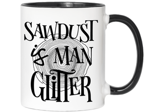 Sawdust Is Man Glitter Coffee Mug | Father's Day Gift Idea | Gifts for Dads