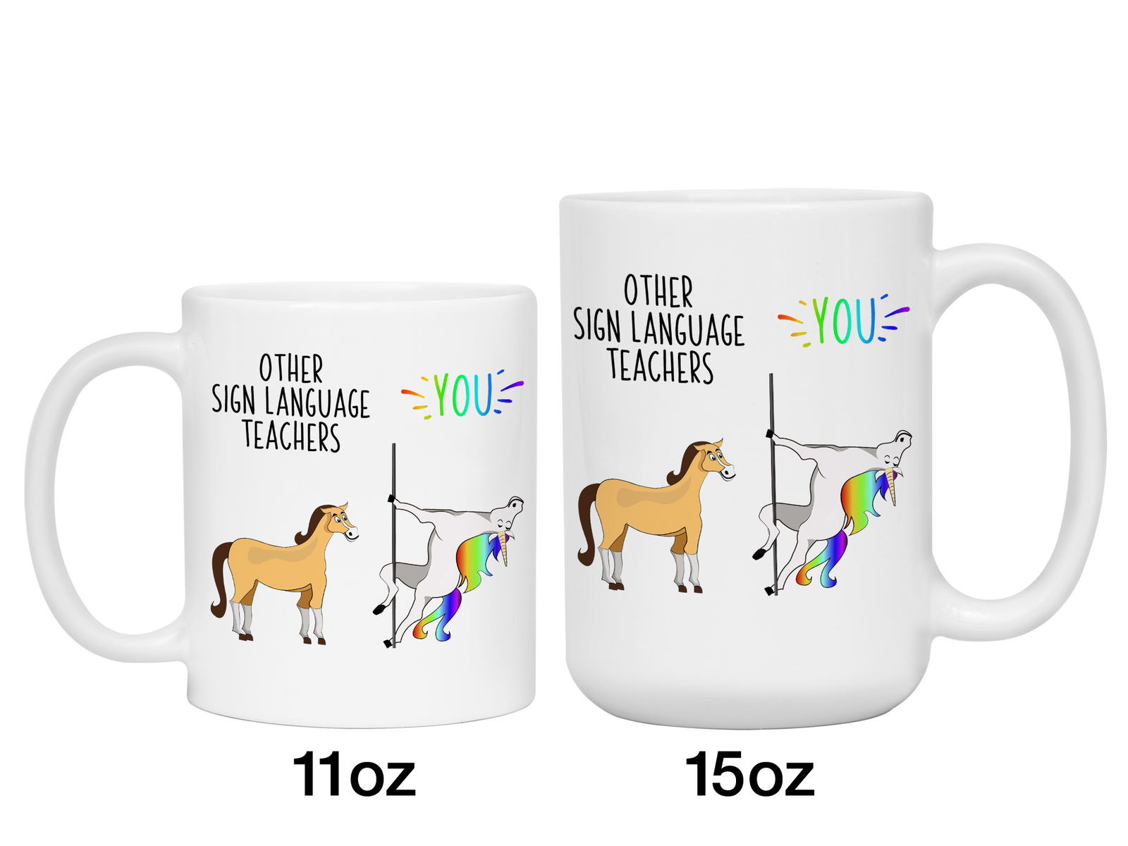 Sign Language Teacher Gifts - Other Sign Language Teachers You Funny Unicorn Coffee Mug - Graduation Gift Idea