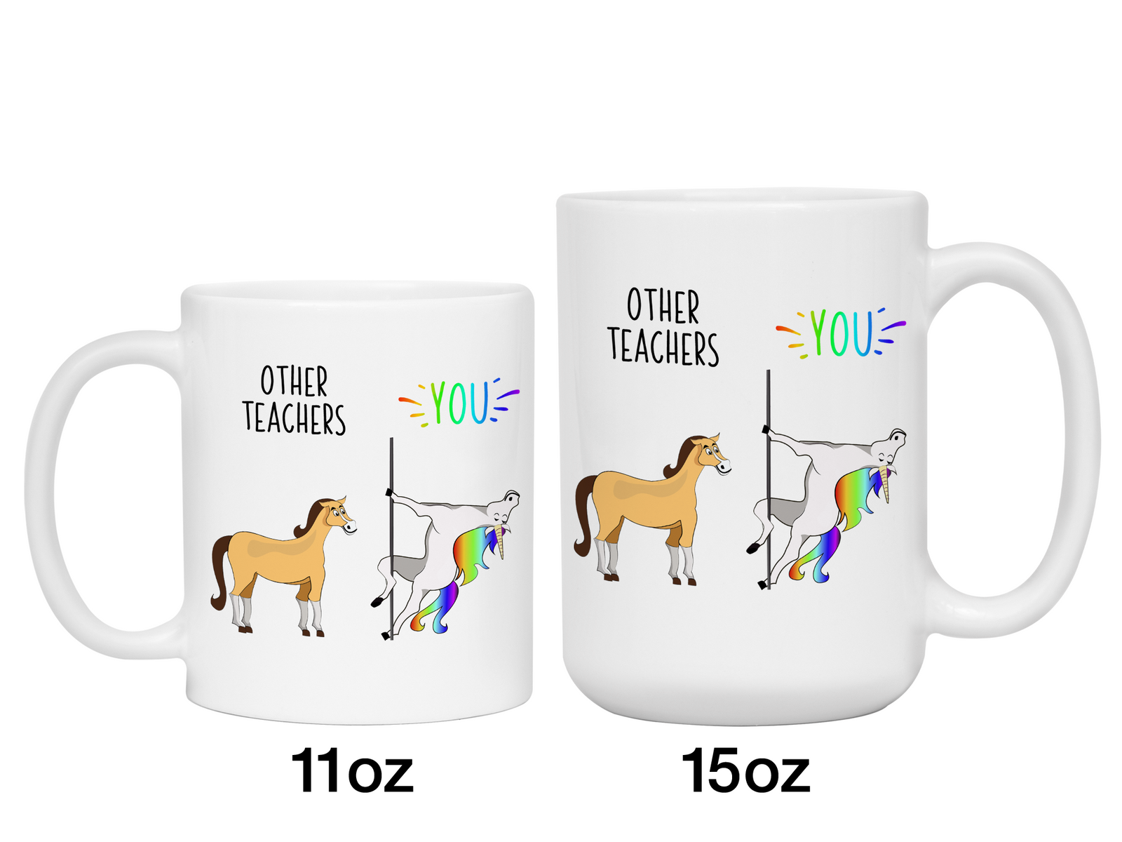 Teacher Gifts - Other Teachers You Funny Unicorn Coffee Mug - Teacher Graduation Gift Idea