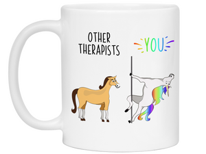 Therapist Gifts - Other Therapists You Funny Unicorn Coffee Mug - Therapist Graduation Gift Idea