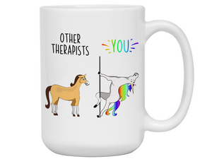 Therapist Gifts - Other Therapists You Funny Unicorn Coffee Mug - Therapist Graduation Gift Idea