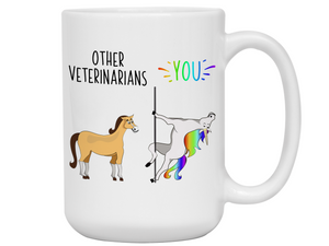 Veterinarian Gifts - Other Veterinarians You Funny Unicorn Coffee Mug - Veterinarian Graduation Gift Idea