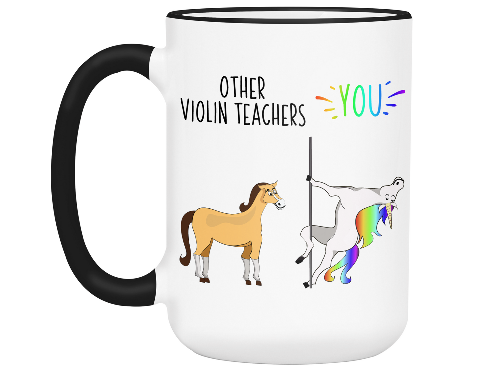 Violin Teacher Gifts - Other Violin Teachers You Funny Unicorn Coffee Mug