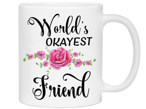 World's Okayest Friend Coffee Mug Tea Cup | Gift Idea for Friends