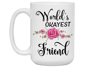 World's Okayest Friend Coffee Mug Tea Cup | Gift Idea for Friends
