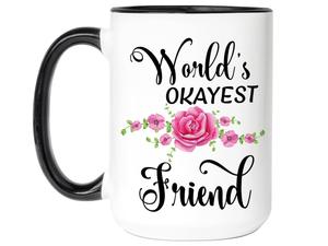 World's Okayest Friend Coffee Mug Tea Cup | Gift Idea for Friends