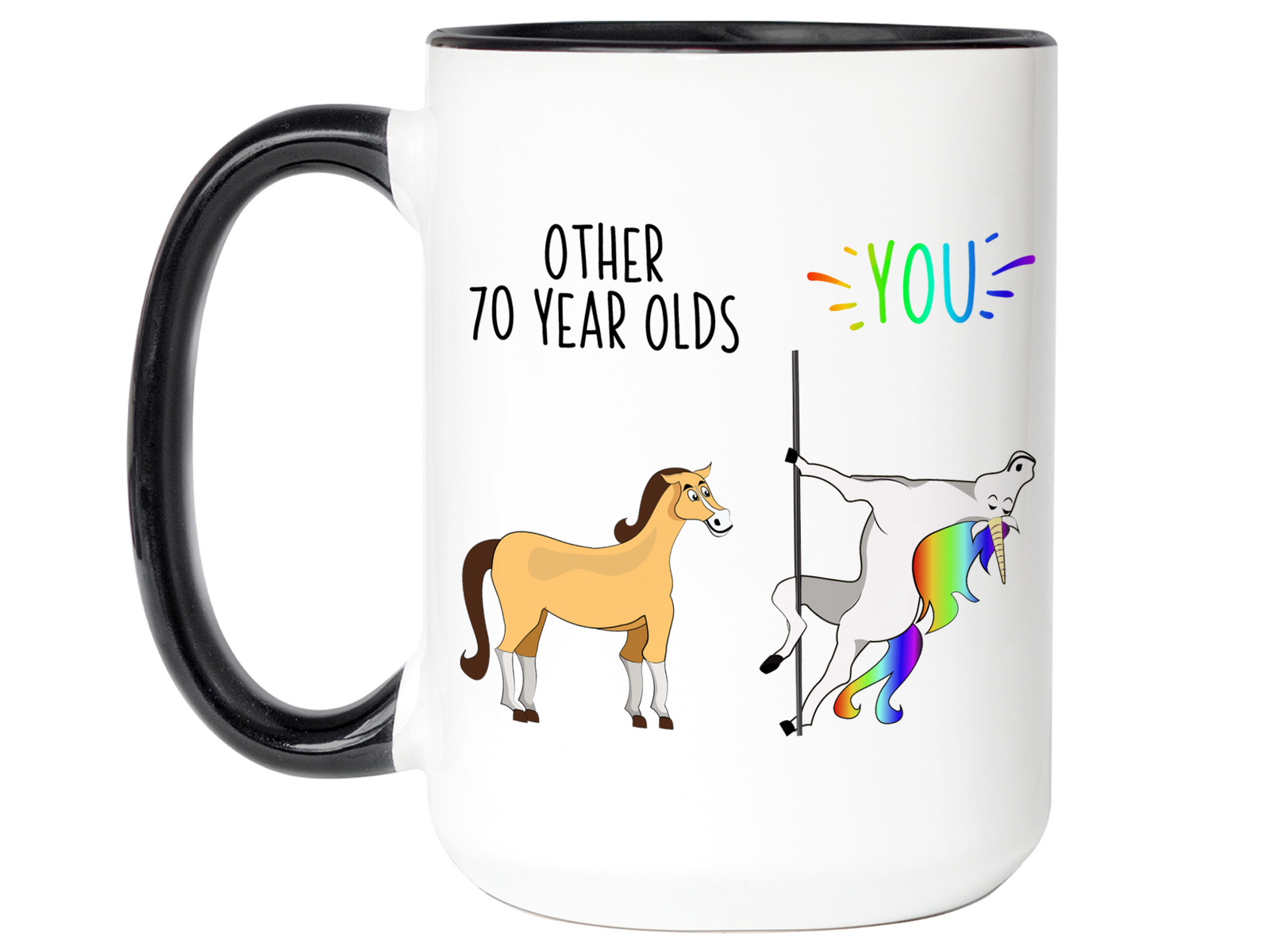 70th Birthday Gifts - Other 70 Year Olds You Funny Unicorn Coffee Mug