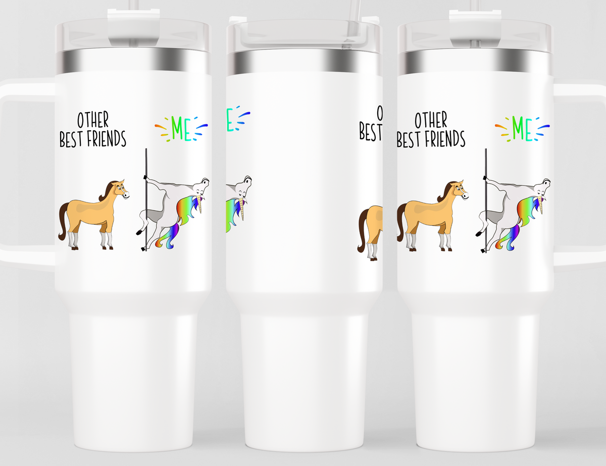 Funny Best Friend Gift Tumbler - Other Best Friends Me Pole Dancing Unicorn vs Horse 40oz/20oz - BFF Gift Idea