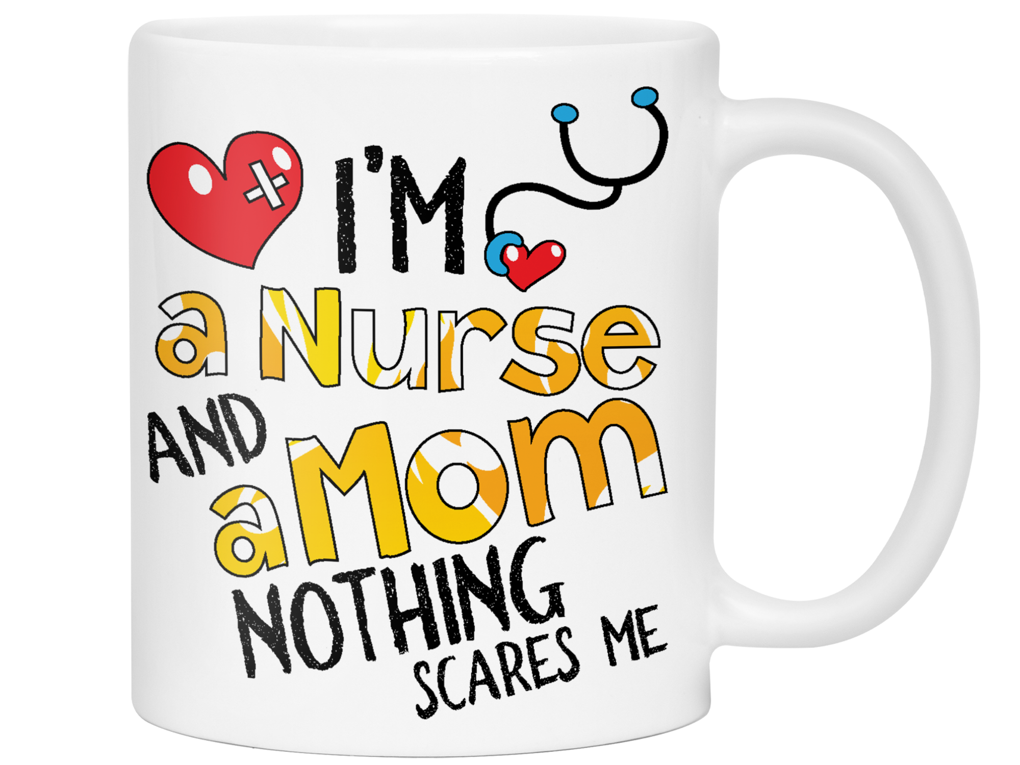 I'm a Nurse and a Mom Nothing Scares Me Funny Coffee Mug | Nurse Gift Idea