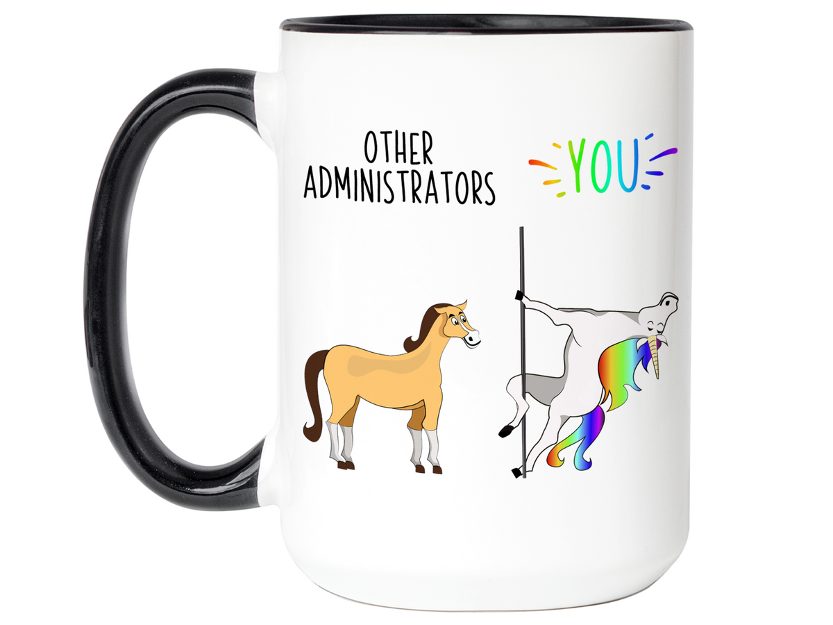 Administrator Gifts - Other Administrators You Funny Unicorn Coffee Mug