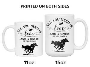 Horse Lover Funny Gifts - All You Need is Love & a Horse Coffee Mug - Horse Mom Mug