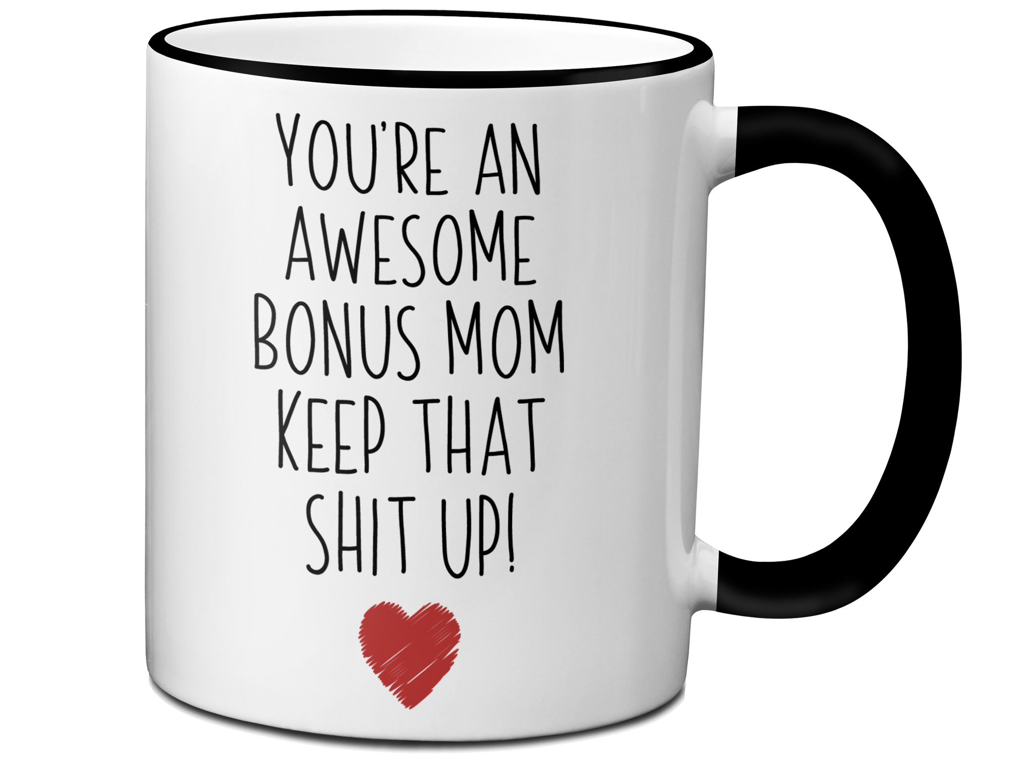 Gifts for Bonus Moms - You're an Awesome Bonus Mom Keep That Shit Up Coffee Mug - Stepmother, Foster Mom, Godmother Gift Idea