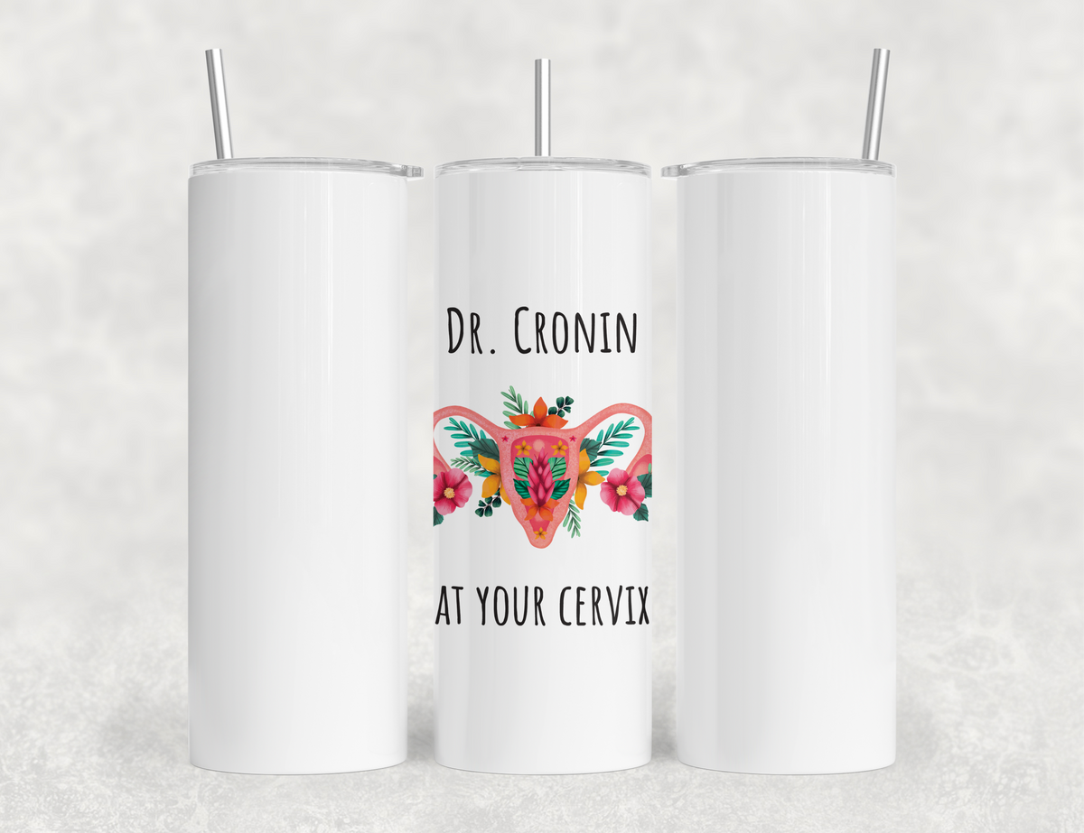 Awesome Personalized Doctor Name At Your Cervix Funny 40oz/20oz Tumbler with Handle - Appreciation Gift for OB/GYN