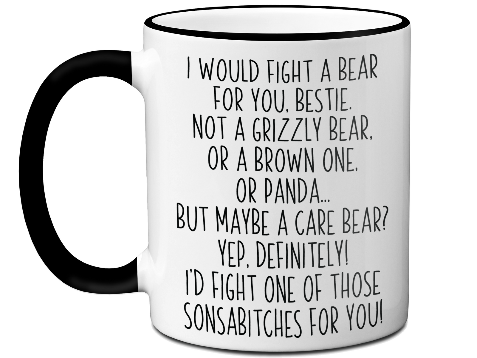 Funny Gifts for Besties - I Would Fight a Bear for You Bestie Gag Coffee Mug