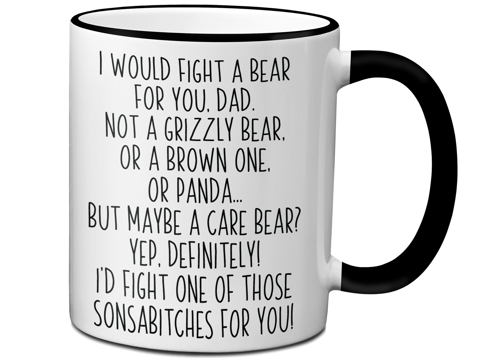 Funny Gifts for Dads - I Would Fight a Bear for You Dad Gag Coffee Mug