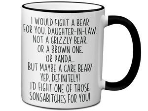 Funny Gifts for Daughters-in-law - I Would Fight a Bear for You Daughter-in-law Gag Coffee Mug