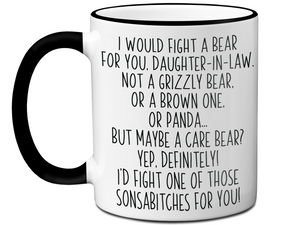 Funny Gifts for Daughters-in-law - I Would Fight a Bear for You Daughter-in-law Gag Coffee Mug
