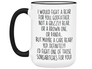 Funny Gifts for Godfathers - I Would Fight a Bear for You Godfather Gag Coffee Mug