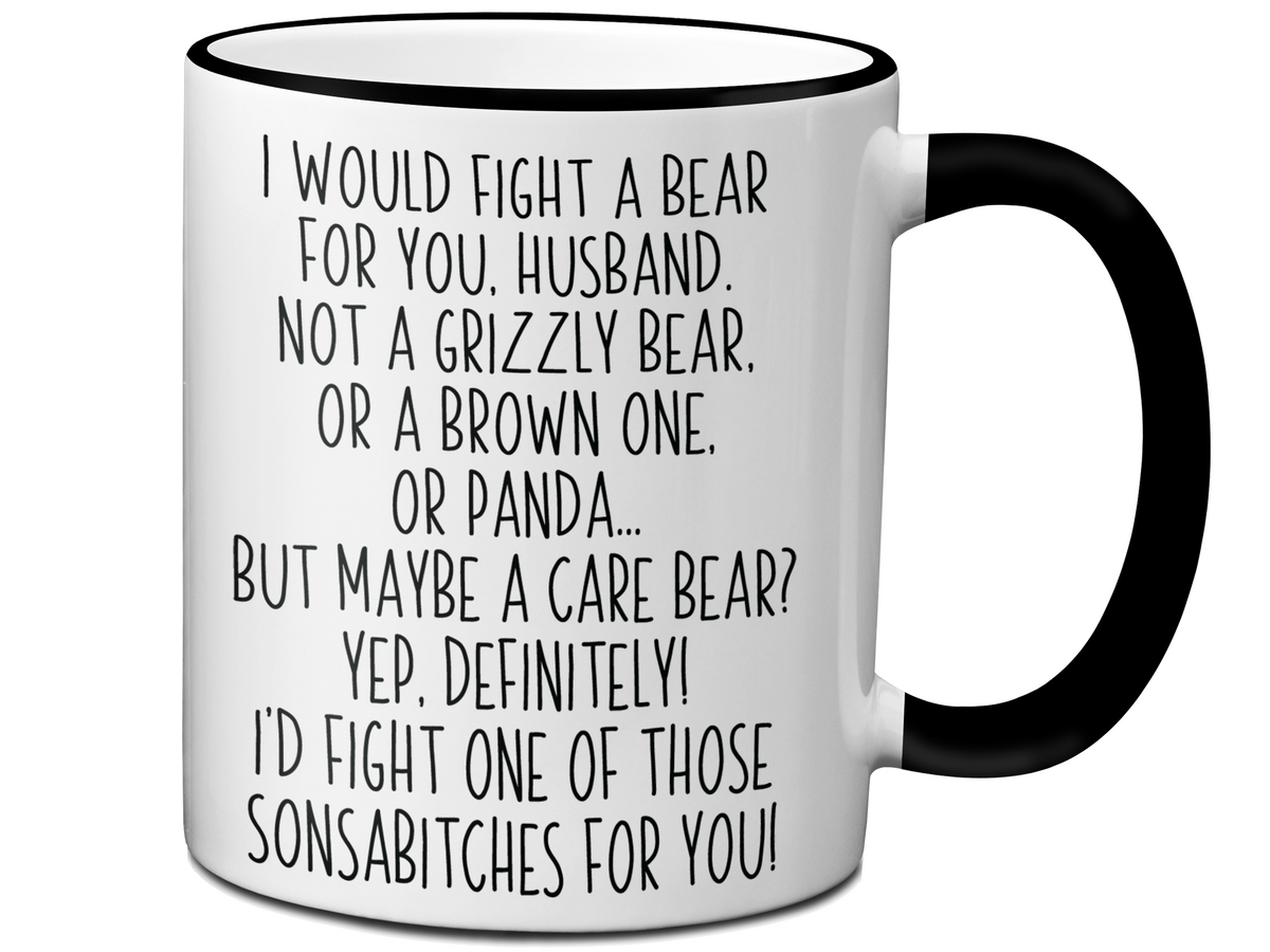Funny Gifts for Husbands - I Would Fight a Bear for You Husband Gag Coffee Mug