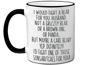Funny Gifts for Husbands - I Would Fight a Bear for You Husband Gag Coffee Mug