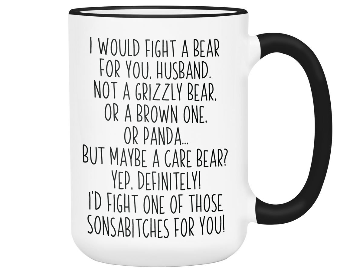 Funny Gifts for Husbands - I Would Fight a Bear for You Husband Gag Coffee Mug