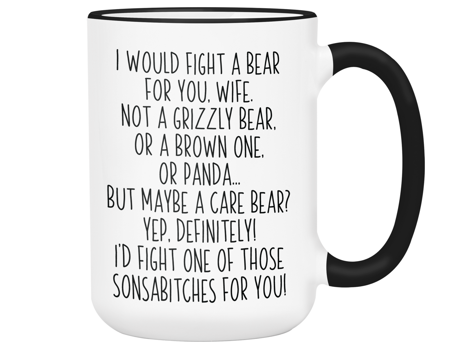 Funny Gifts for Wives - I Would Fight a Bear for You Wife Gag Coffee Mug