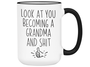 Gifts for Grandma to be - Look at You Becoming a Grandma and Shit Funny Coffee Mug - Grandma Announcement Gift Idea